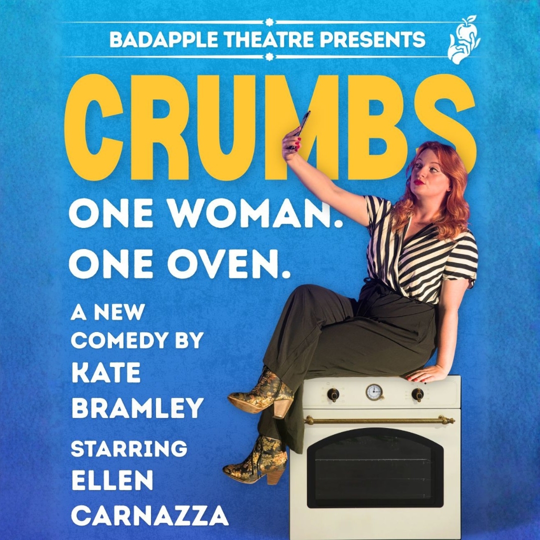 Poster for "Crumbs" by Badapple Theatre. Woman in striped shirt sits on an oven, taking a selfie. Text: "One Woman. One Oven. Comedy by Kate Bramley."