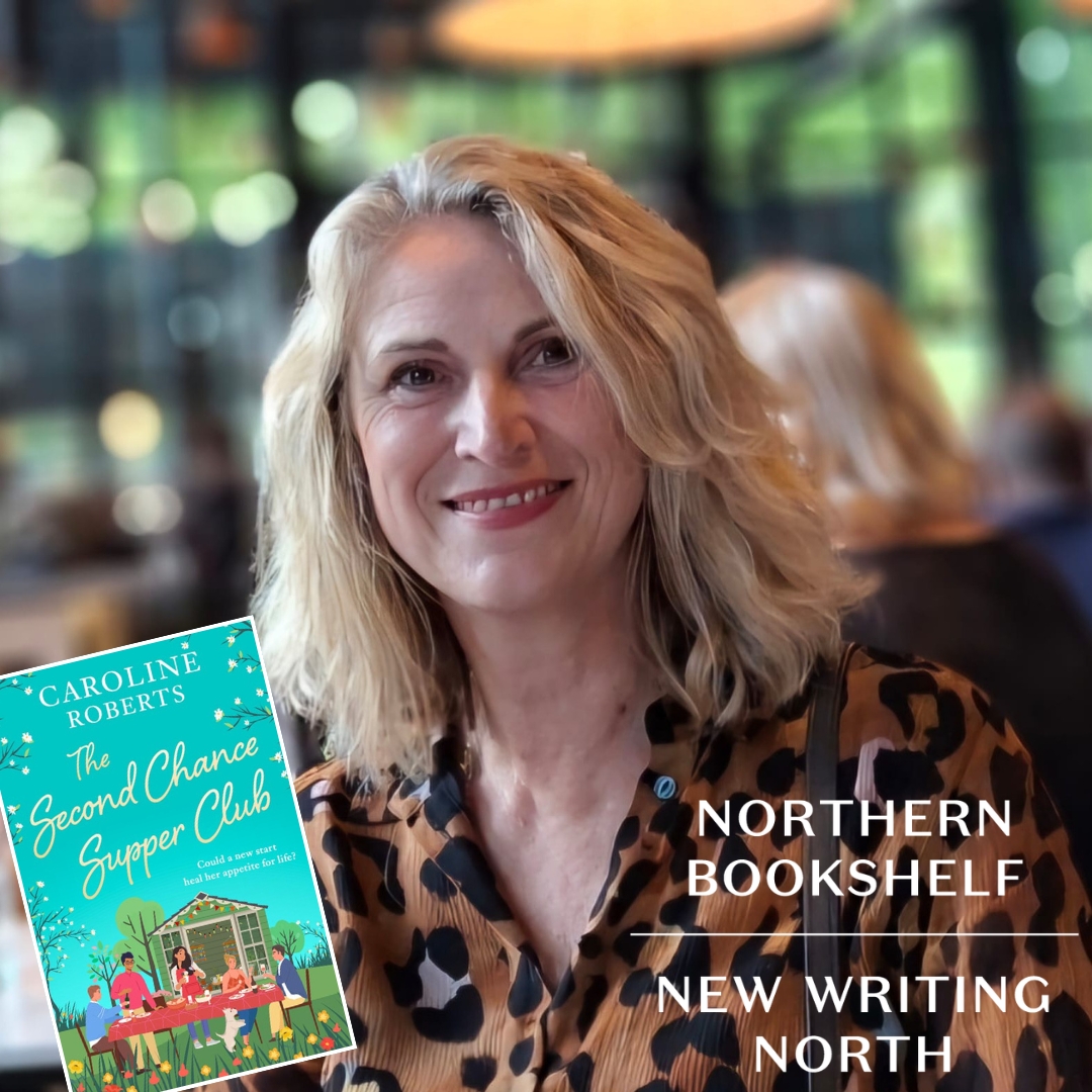 A smiling person with blonde hair in a leopard-print top is in focus at a cozy café. The inset shows a book cover, "The Second Chance Supper Club" by Caroline Roberts. Text reads "Northern Bookshelf, New Writing North."